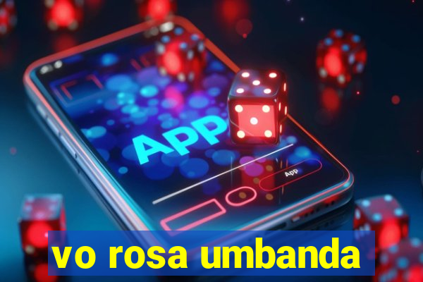 vo rosa umbanda